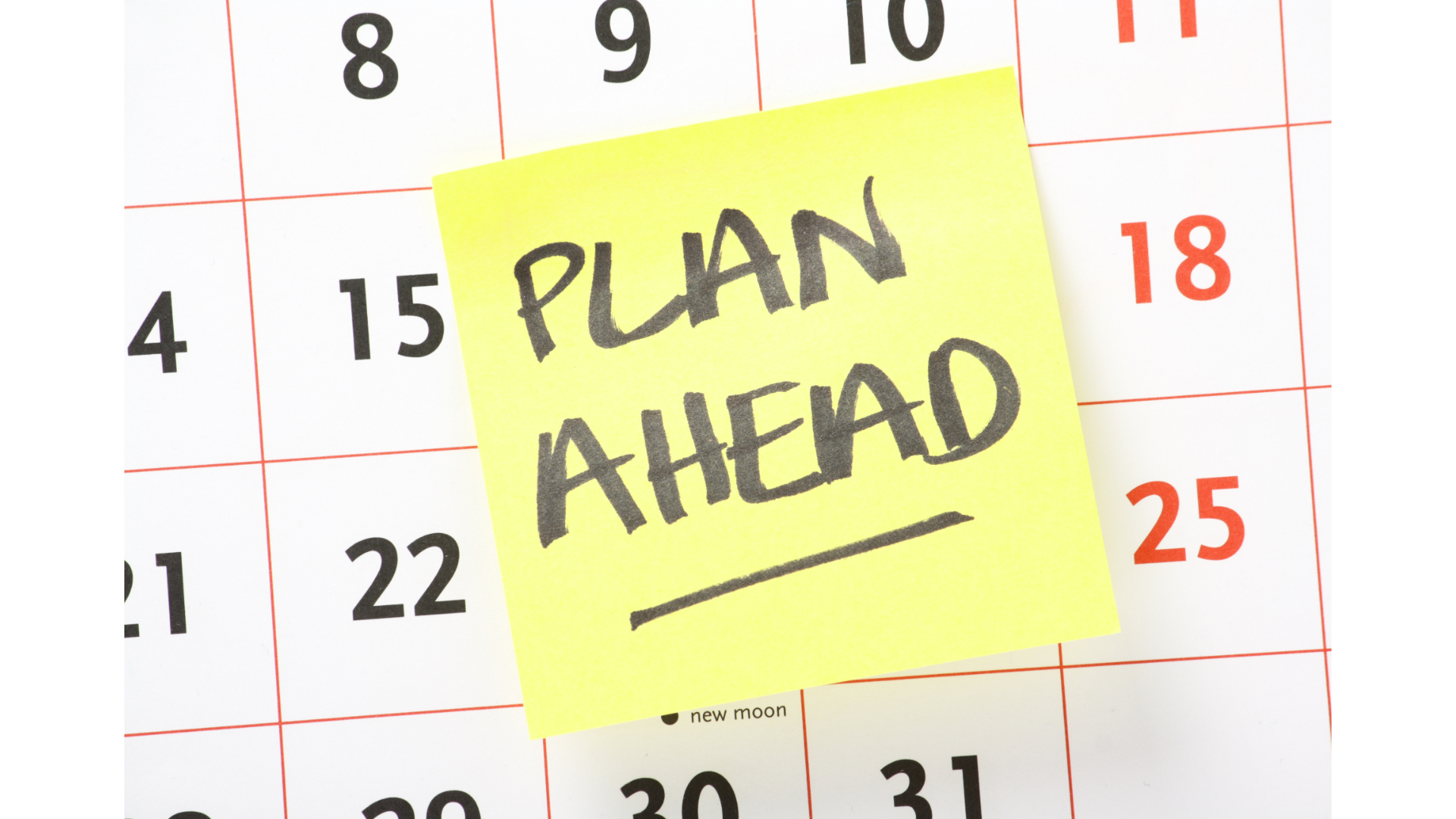 Plan ahead 